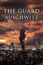 The Guard of Auschwitz izle